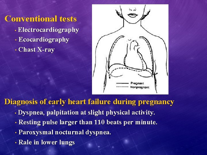 Conventional tests • Electrocardiography • Ecocardiography • Chast X-ray Diagnosis of early heart failure