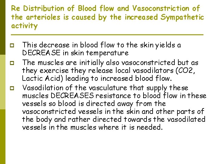 Re Distribution of Blood flow and Vasoconstriction of the arterioles is caused by the