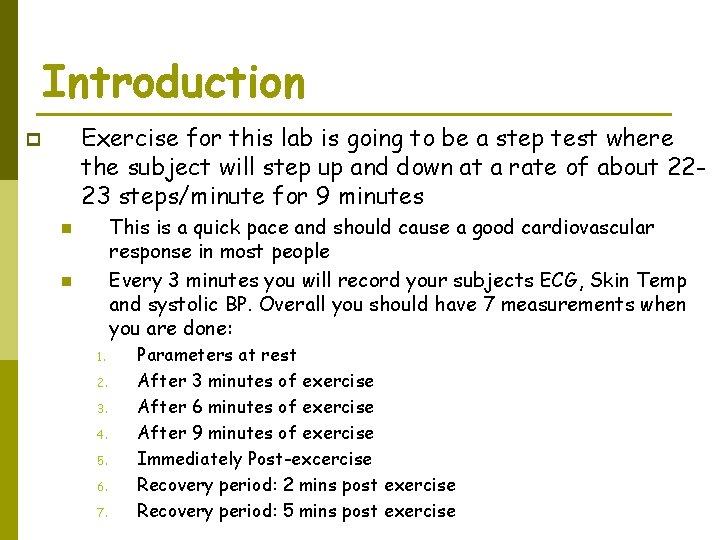 Introduction Exercise for this lab is going to be a step test where the