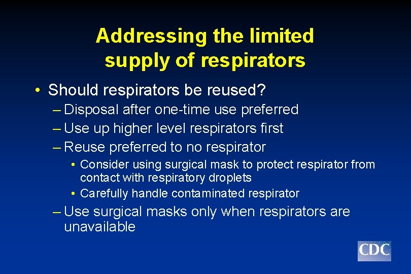 Addressing the limited supply of respirators • Should respirators be reused? – Disposal after