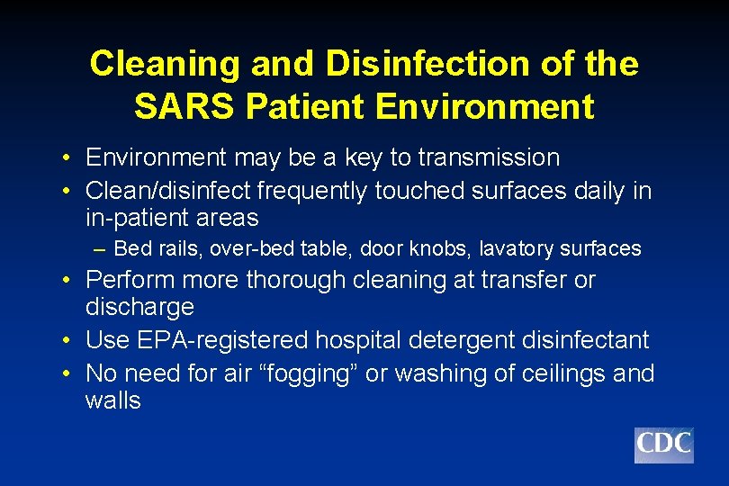 Cleaning and Disinfection of the SARS Patient Environment • Environment may be a key