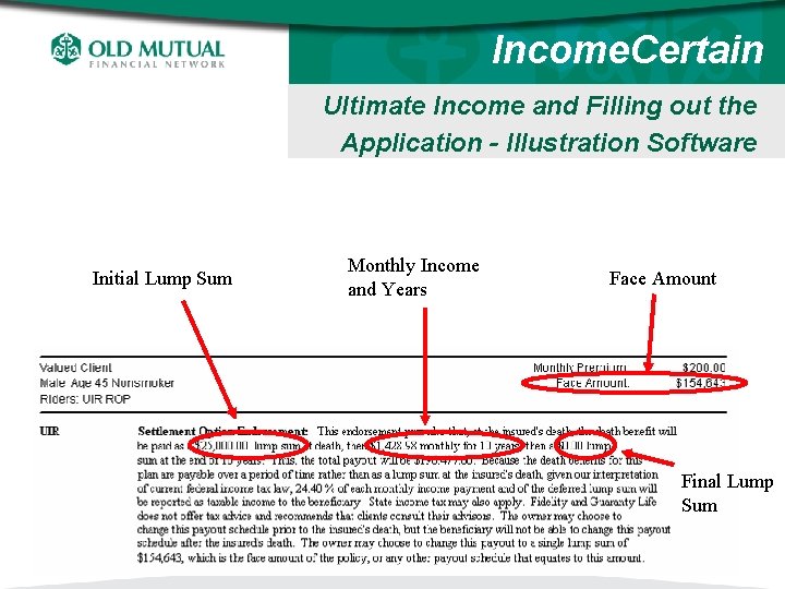 Income. Certain Ultimate Income and Filling out the Application - Illustration Software Initial Lump