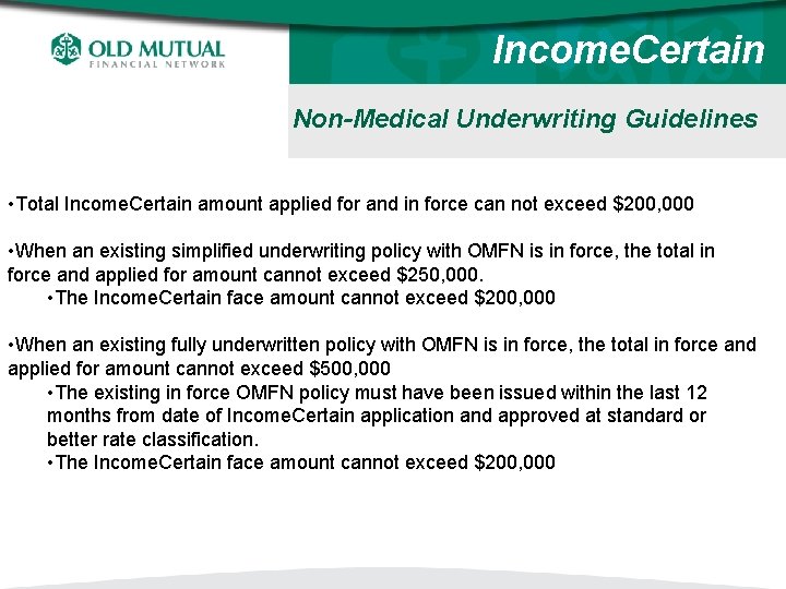 Income. Certain Non-Medical Underwriting Guidelines • Total Income. Certain amount applied for and in