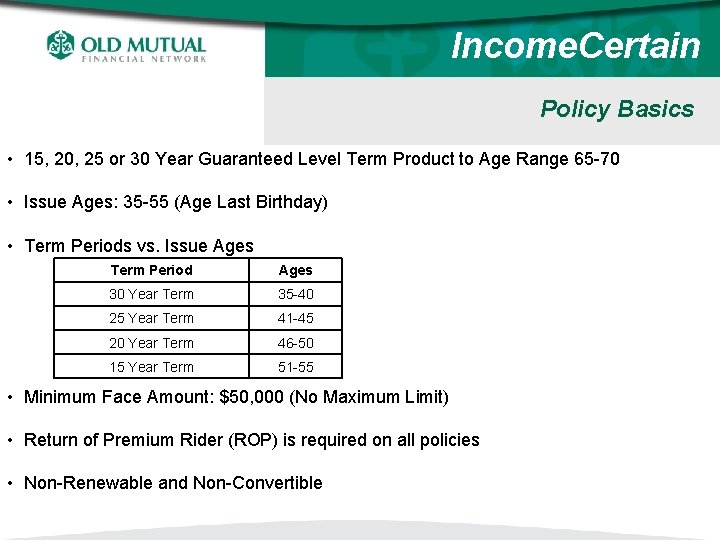 Income. Certain Policy Basics • 15, 20, 25 or 30 Year Guaranteed Level Term