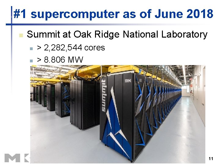 #1 supercomputer as of June 2018 n Summit at Oak Ridge National Laboratory n