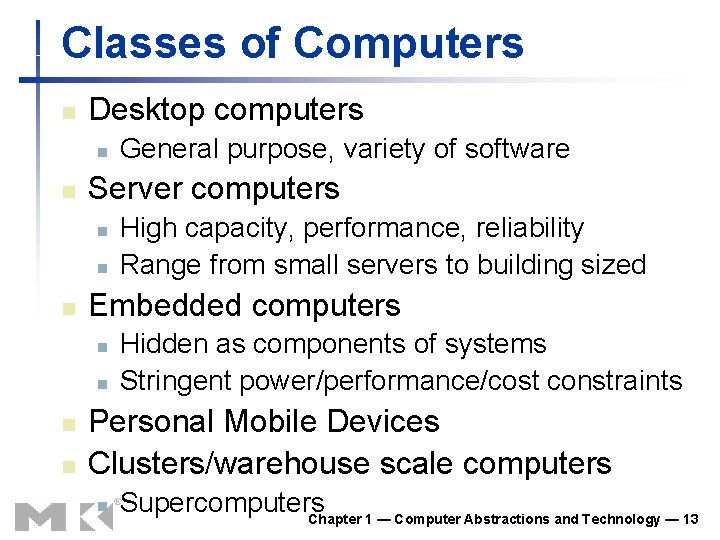 Classes of Computers n Desktop computers n n Server computers n n n High