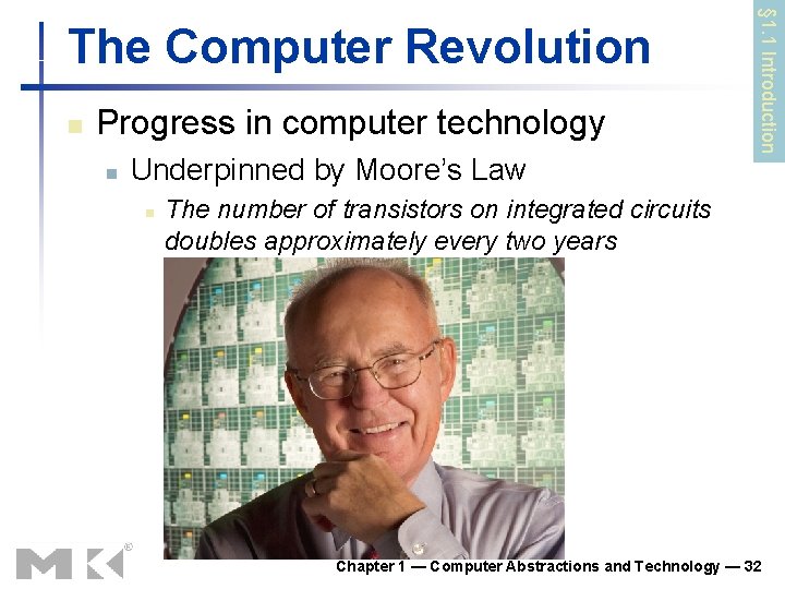 n Progress in computer technology n Underpinned by Moore’s Law n § 1. 1