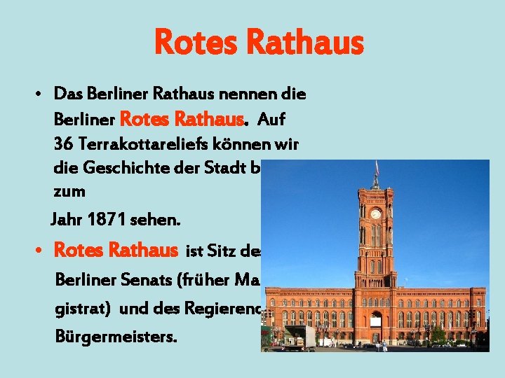 Rotes Rathaus • Das Berliner Rathaus nennen die Berliner Rotes Rathaus. Auf 36 Terrakottareliefs