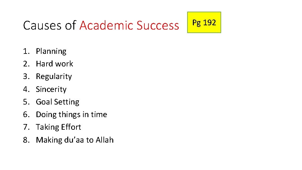 Causes of Academic Success 1. 2. 3. 4. 5. 6. 7. 8. Planning Hard