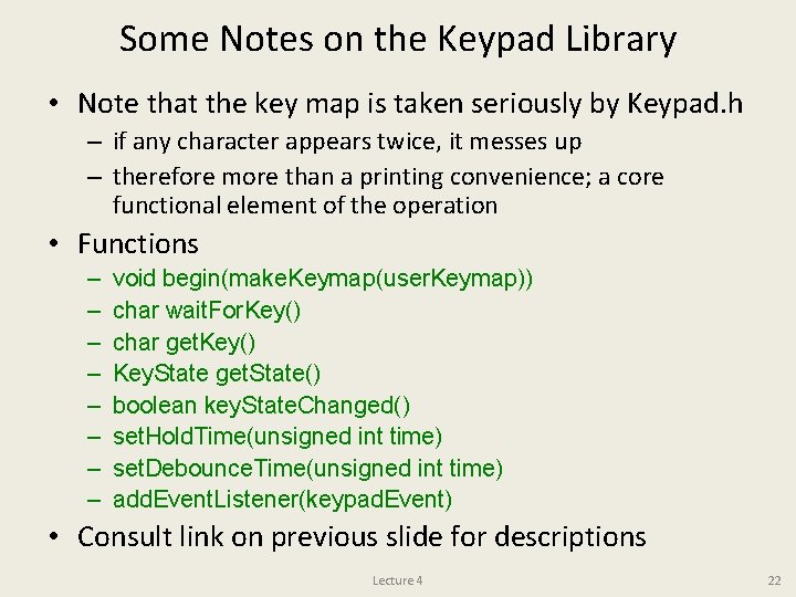 Some Notes on the Keypad Library • Note that the key map is taken