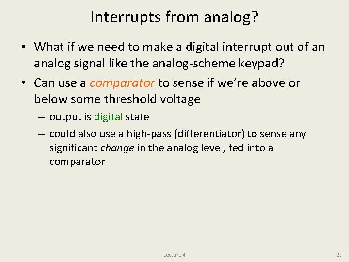 Interrupts from analog? • What if we need to make a digital interrupt out