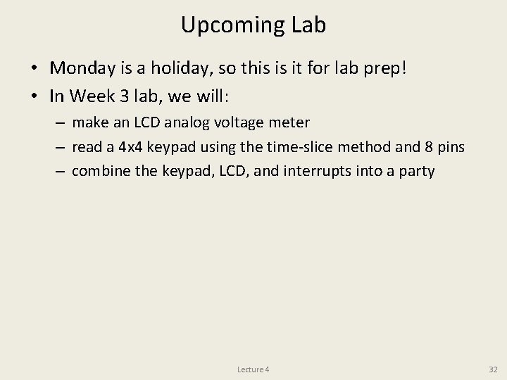 Upcoming Lab • Monday is a holiday, so this is it for lab prep!