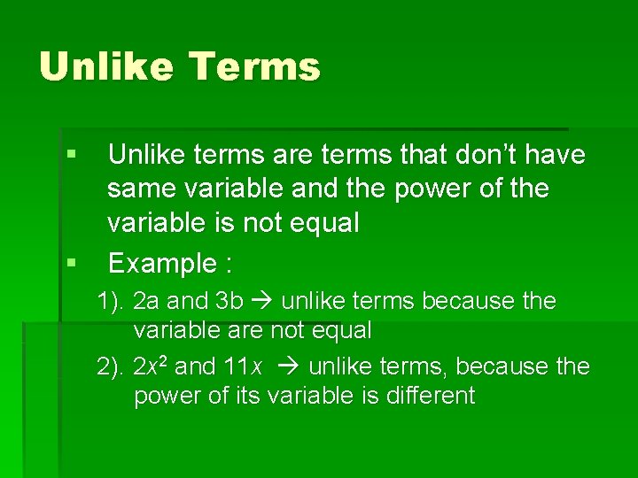 Unlike Terms § Unlike terms are terms that don’t have same variable and the