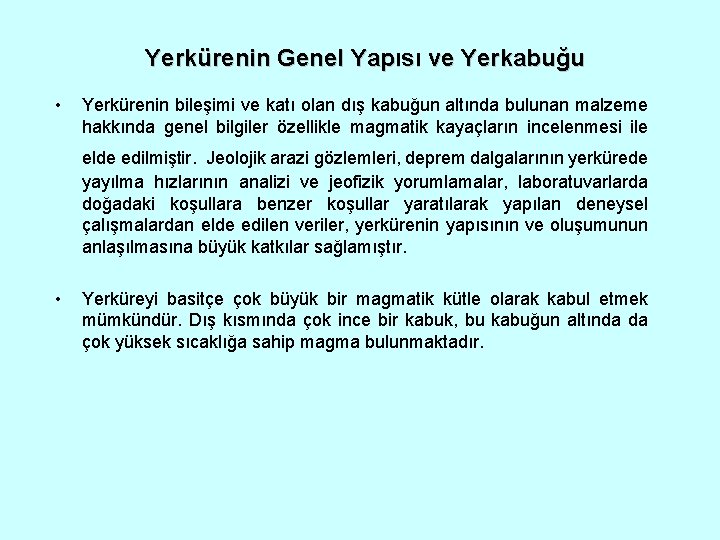 Yerkürenin Genel Yapısı ve Yerkabuğu • Yerkürenin bileşimi ve katı olan dış kabuğun altında