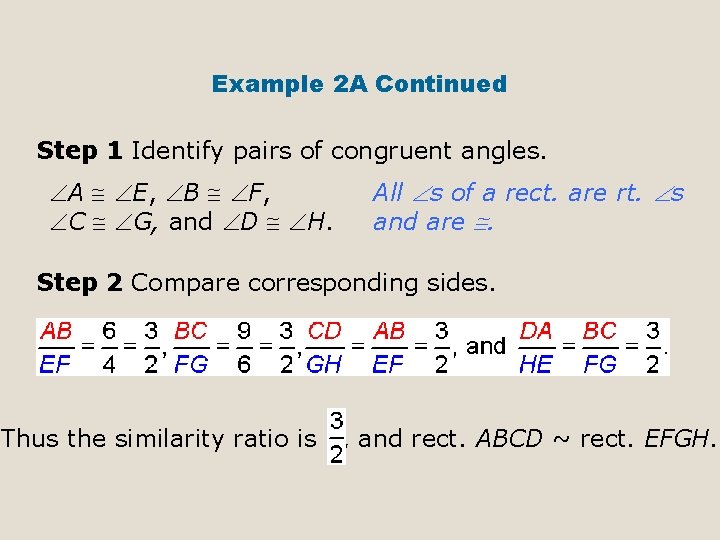 Example 2 A Continued Step 1 Identify pairs of congruent angles. A E, B