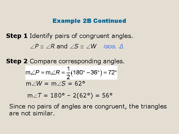 Example 2 B Continued Step 1 Identify pairs of congruent angles. P R and