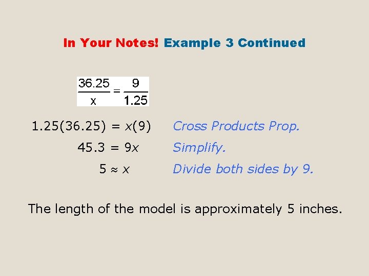 In Your Notes! Example 3 Continued 1. 25(36. 25) = x(9) 45. 3 =