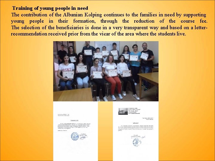 Training of young people in need The contribution of the Albanian Kolping continues to