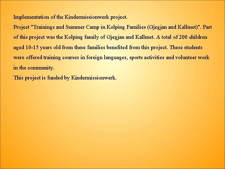 Implementation of the Kindermissionwerk project. Project "Trainings and Summer Camp in Kolping Families (Gjegjan