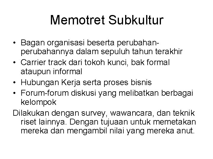 Memotret Subkultur • Bagan organisasi beserta perubahannya dalam sepuluh tahun terakhir • Carrier track