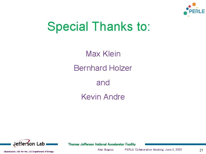 Special Thanks to: Max Klein Bernhard Holzer and Kevin Andre Thomas Jefferson National Accelerator