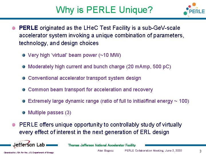 Why is PERLE Unique? PERLE originated as the LHe. C Test Facility is a