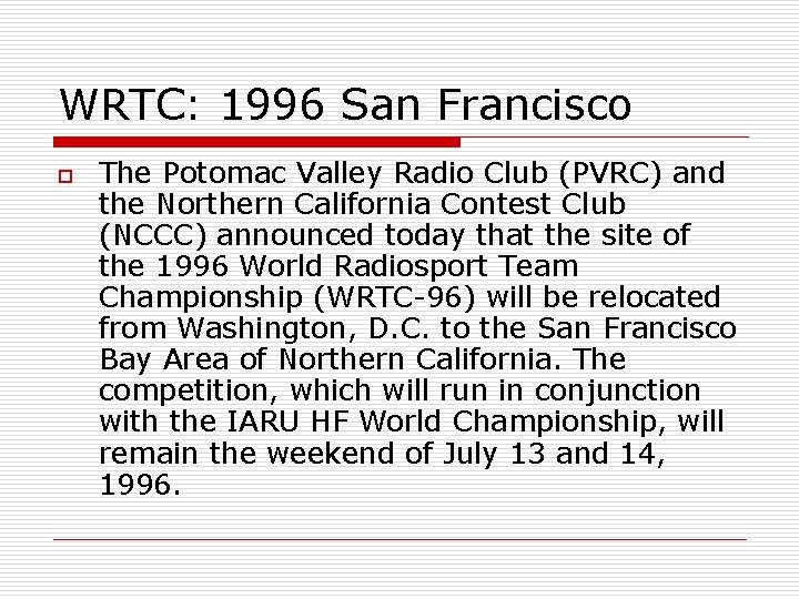 WRTC: 1996 San Francisco o The Potomac Valley Radio Club (PVRC) and the Northern