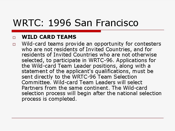 WRTC: 1996 San Francisco o o WILD CARD TEAMS Wild-card teams provide an opportunity