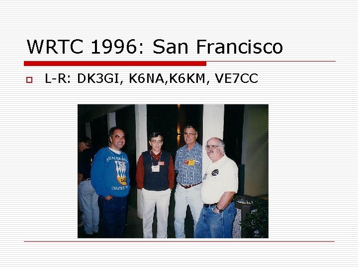 WRTC 1996: San Francisco o L-R: DK 3 GI, K 6 NA, K 6