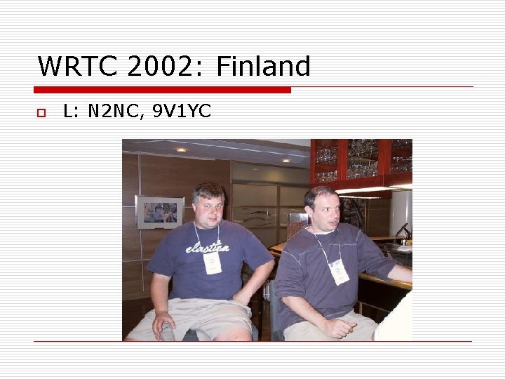 WRTC 2002: Finland o L: N 2 NC, 9 V 1 YC 