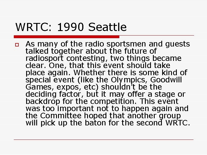 WRTC: 1990 Seattle o As many of the radio sportsmen and guests talked together