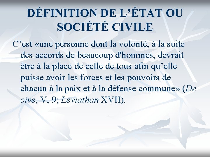 DÉFINITION DE L’ÉTAT OU SOCIÉTÉ CIVILE C’est «une personne dont la volonté, à la