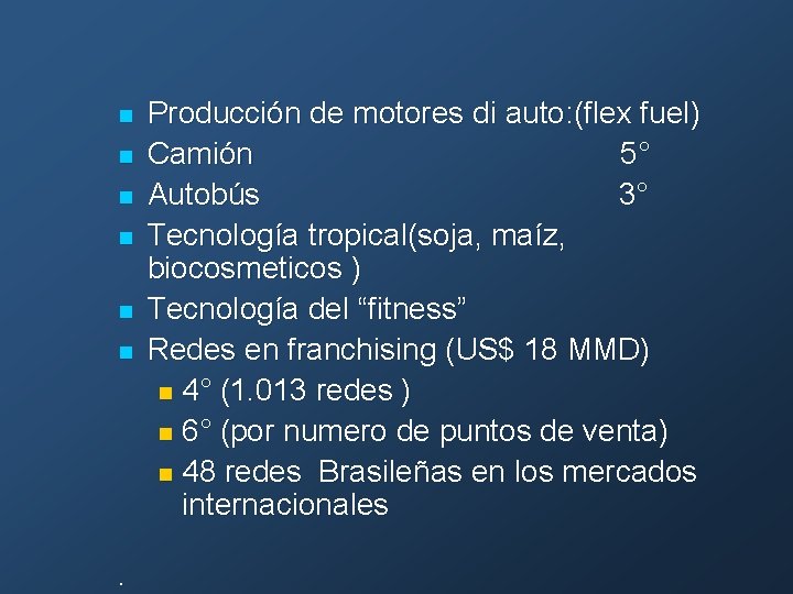 n n n . Producción de motores di auto: (flex fuel) Camión 5° Autobús