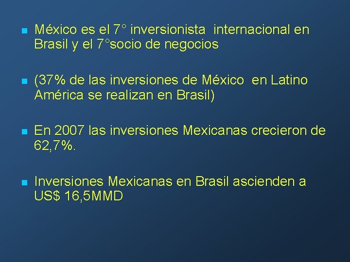 n México es el 7° inversionista internacional en Brasil y el 7°socio de negocios