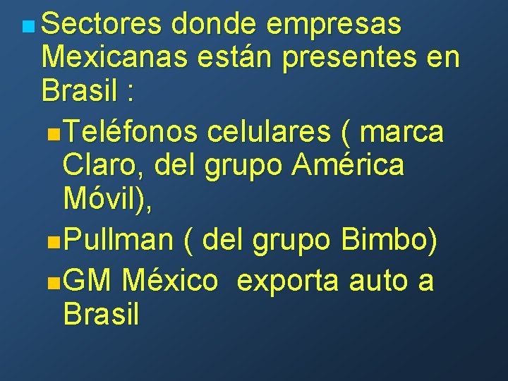 n Sectores donde empresas Mexicanas están presentes en Brasil : n. Teléfonos celulares (
