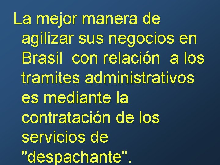 La mejor manera de agilizar sus negocios en Brasil con relación a los tramites