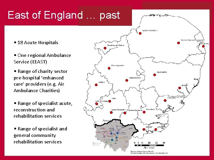 East of England … past • 18 Acute Hospitals • One regional Ambulance Service