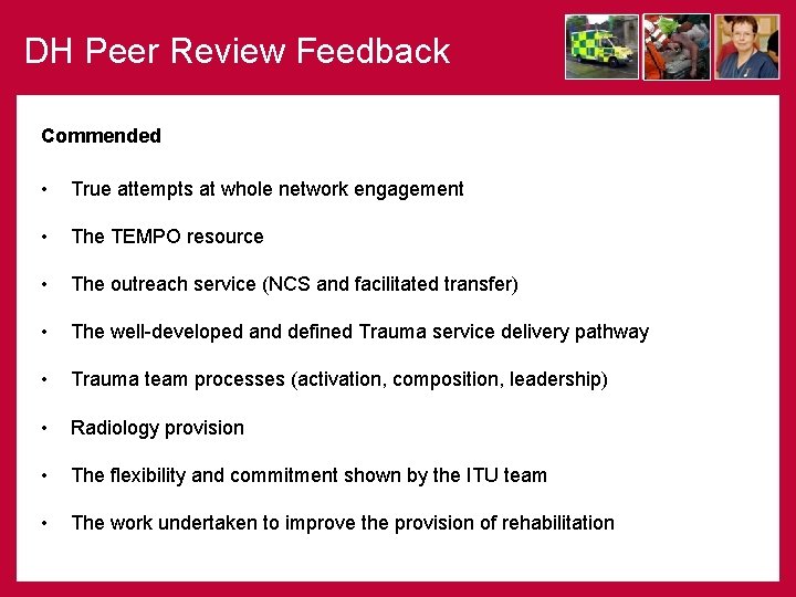 DH Peer Review Feedback Commended • True attempts at whole network engagement • The