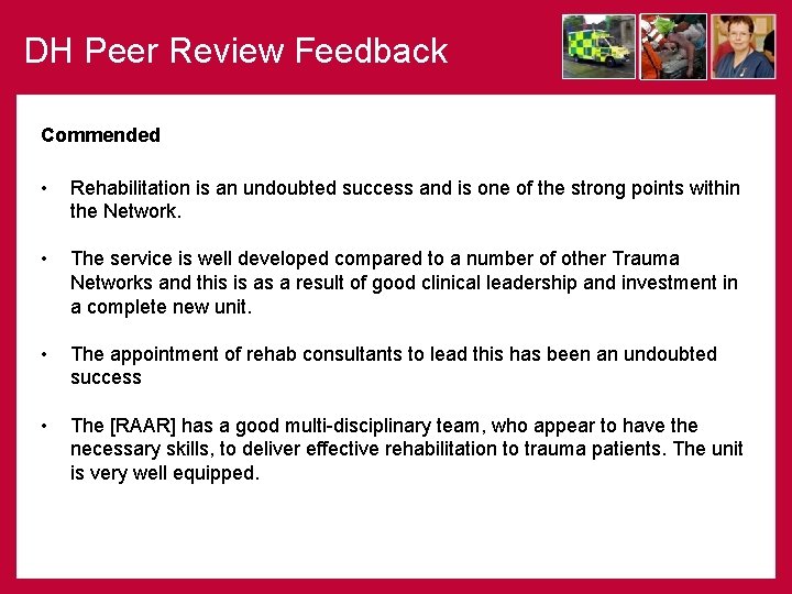 DH Peer Review Feedback Commended • Rehabilitation is an undoubted success and is one