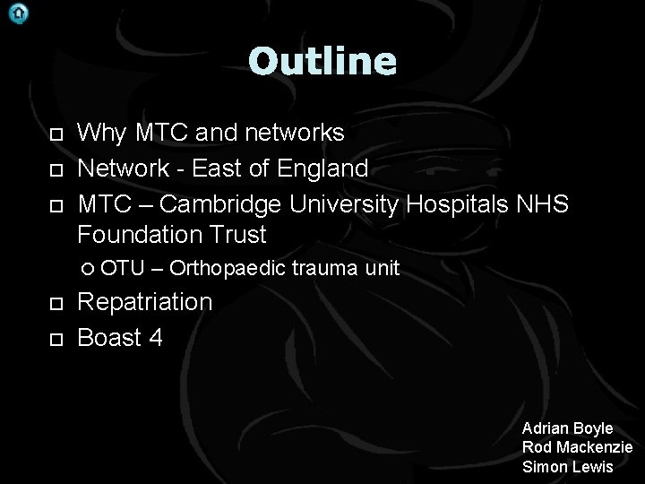 . Outline Why MTC and networks Network - East of England MTC – Cambridge