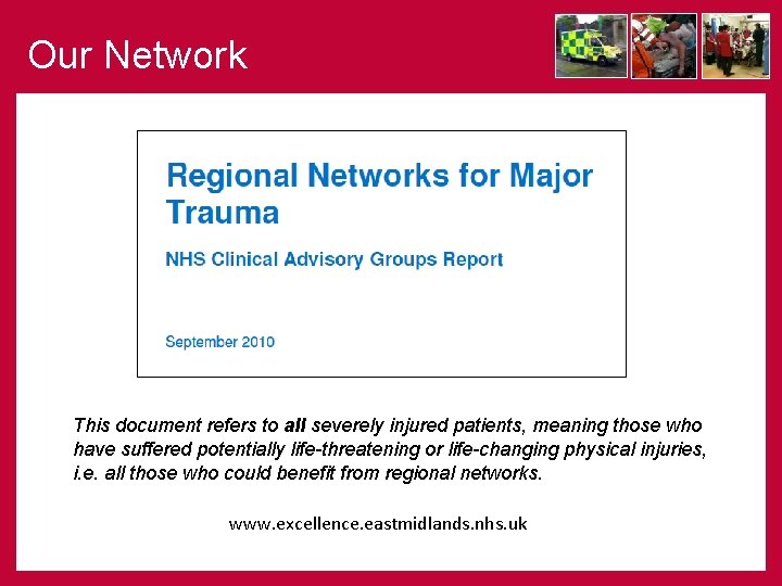 Our Network This document refers to all severely injured patients, meaning those who have