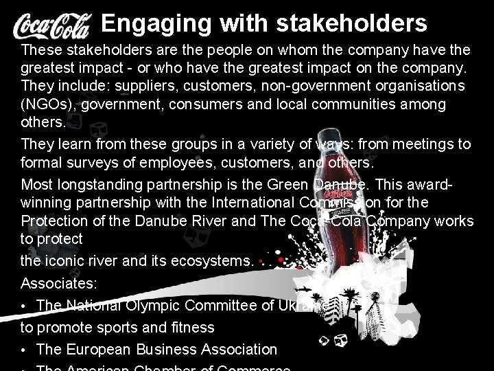 Engaging with stakeholders These stakeholders are the people on whom the company have the