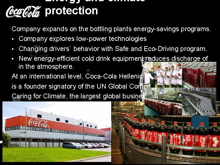 Energy and climate protection Company expands on the bottling plants energy-savings programs. • Company