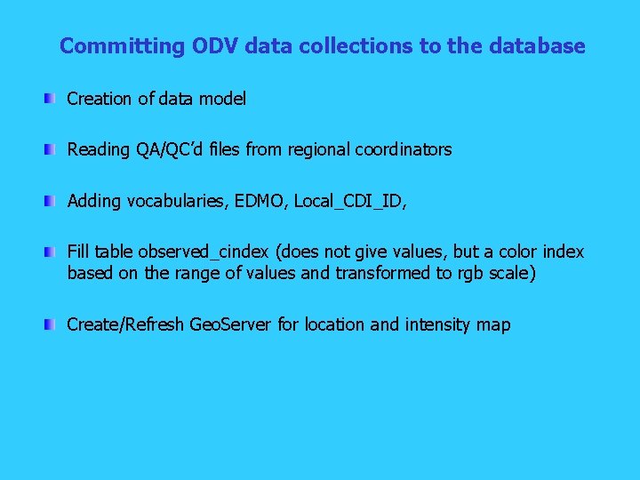 Committing ODV data collections to the database Creation of data model Reading QA/QC’d files