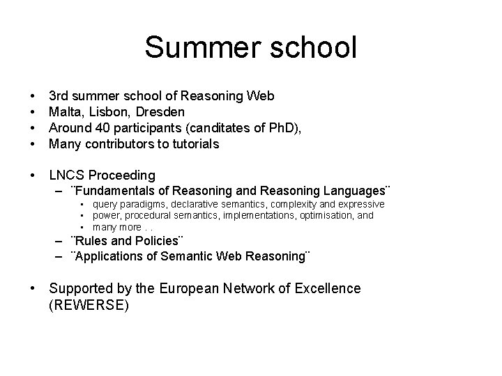 Summer school • • 3 rd summer school of Reasoning Web Malta, Lisbon, Dresden