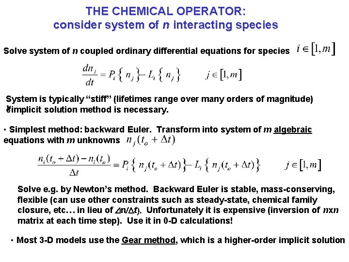 THE CHEMICAL OPERATOR: consider system of n interacting species Solve system of n coupled