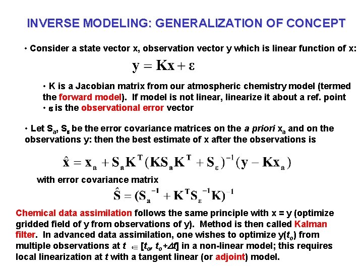 INVERSE MODELING: GENERALIZATION OF CONCEPT • Consider a state vector x, observation vector y