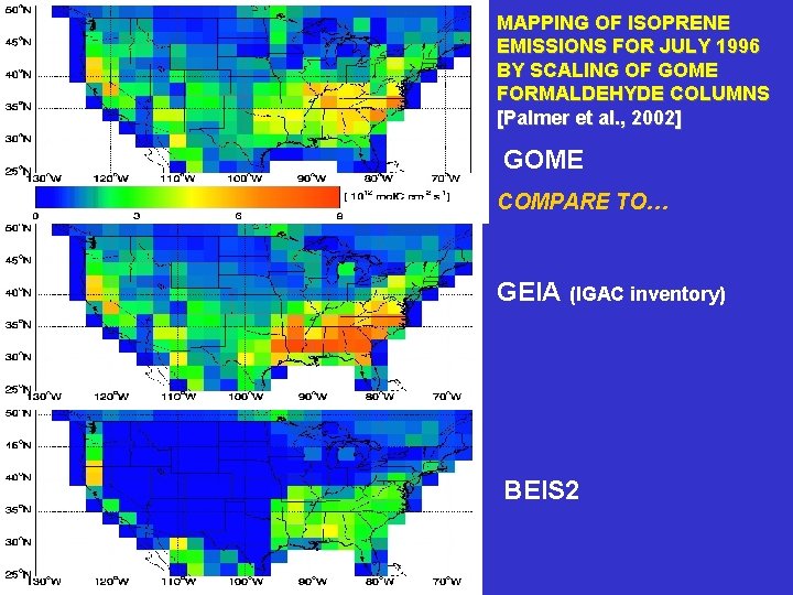 MAPPING OF ISOPRENE EMISSIONS FOR JULY 1996 BY SCALING OF GOME FORMALDEHYDE COLUMNS [Palmer