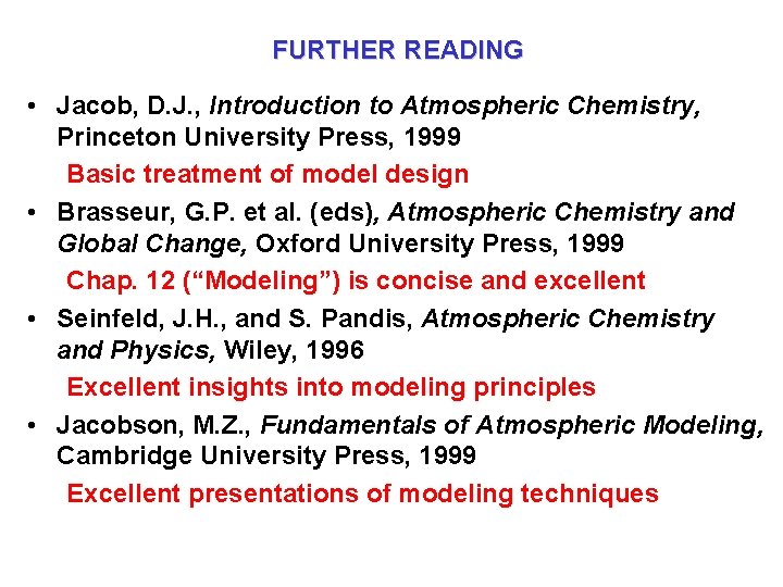 FURTHER READING • Jacob, D. J. , Introduction to Atmospheric Chemistry, Princeton University Press,