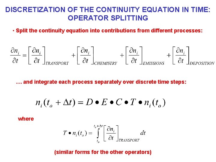 DISCRETIZATION OF THE CONTINUITY EQUATION IN TIME: OPERATOR SPLITTING • Split the continuity equation